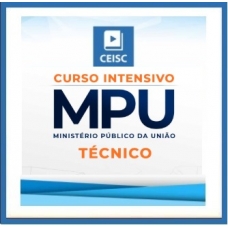 MPU Técnico SUPERINTENSIVO - PÓS EDITAL - Ministério Público da União INTENSIVO - CEISC 2018.2 MPU Técnico SUPERINTENSIVO - PÓS EDITAL - Ministério Público da União INTENSIVO - CEISC 2018.2
